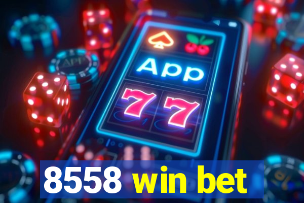 8558 win bet